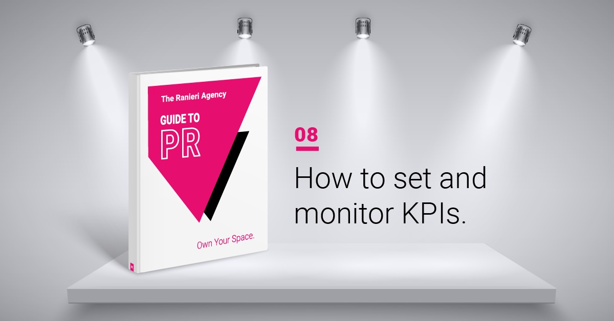 Ranieri Guide to PR How To Set & Monitor KPIs Ranieri Communications